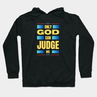 Only God Can Judge Me Hoodie